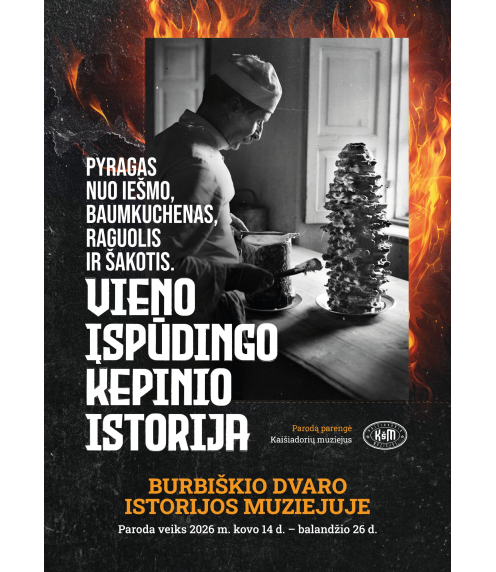 Paroda „Pyragas nuo iešmo, baumkuchenas, raguolis ir šakotis. Vieno įspūdingo kepinio istorija“